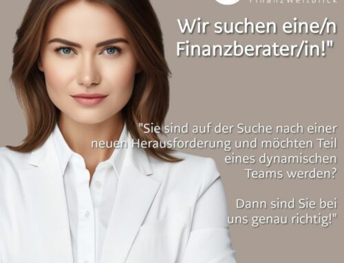 Wir suchen eine/n Finanzberater/in!
