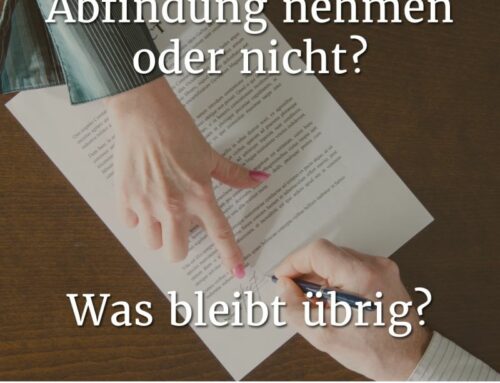 Abfindung nehmen oder nicht? – und dann?